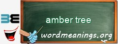 WordMeaning blackboard for amber tree